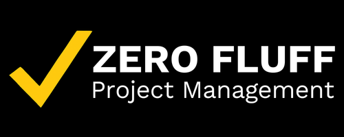 Zero Fluff Project Management
